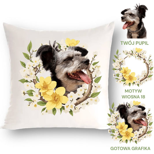 Personalizowany Prezent Poduszka z Twoim Pupilem / Wiosna 18