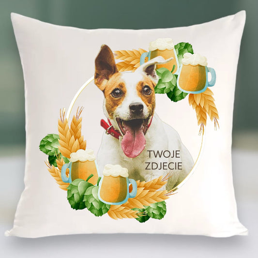 Personalizowany Prezent Poduszka z Twoim Pupilem / Piwko 1