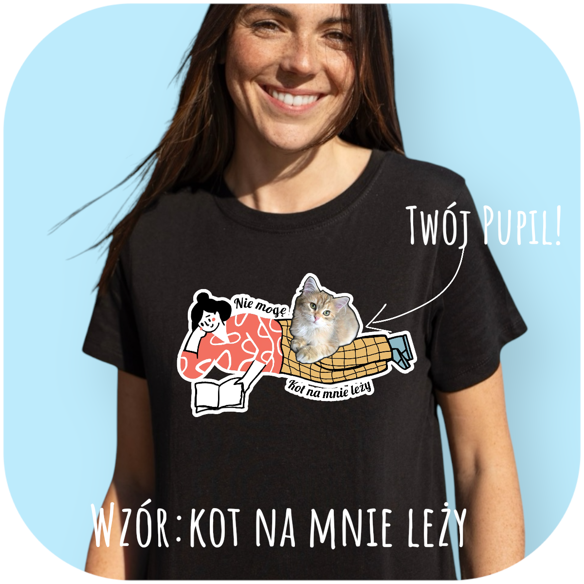 T-shirt z nadrukiem Twój Pupil na koszulce Biały / Czarny / Unisex / Kot na mnie leży