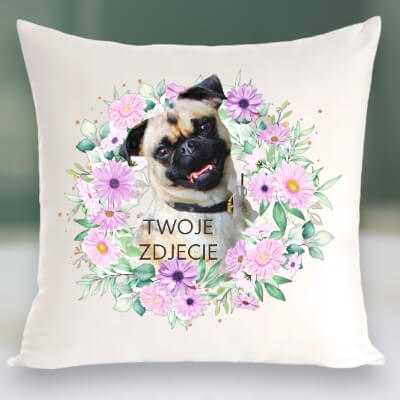 Personalizowany Prezent Poduszka z Twoim Pupilem / Wiosna 8